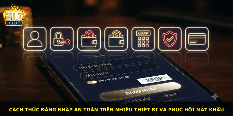 Cách thức đăng nhập an toàn trên nhiều thiết bị và phục hồi mật khẩu