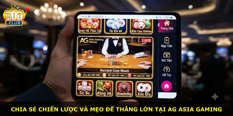 Chia sẻ chiến lược và mẹo để thắng lớn tại AG Asia Gaming