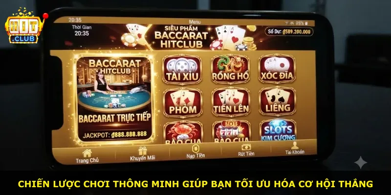 Chiến lược chơi thông minh giúp bạn tối ưu hóa cơ hội thắng
