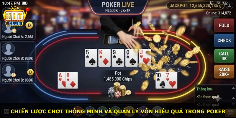 Chiến lược chơi thông minh và quản lý vốn hiệu quả trong Poker