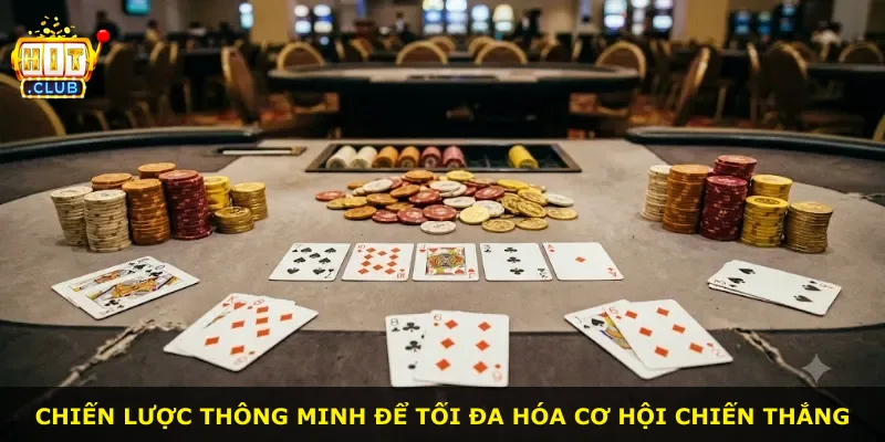 Chiến lược thông minh để tối đa hóa cơ hội chiến thắng
