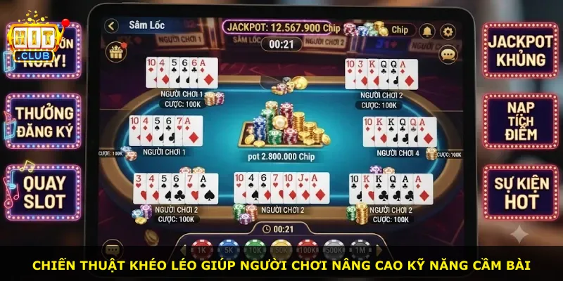 Chiến thuật khéo léo giúp người chơi nâng cao kỹ năng cầm bài