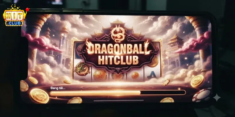 DragonBall Hitclub Bùng Nổ Thưởng Lớn, Chơi Càng Lâu Càng Vui