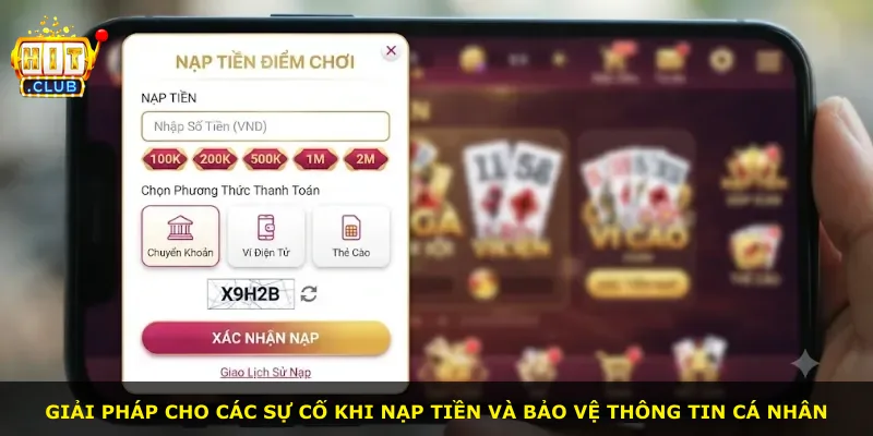 Giải pháp cho các sự cố khi nạp tiền và bảo vệ thông tin cá nhân