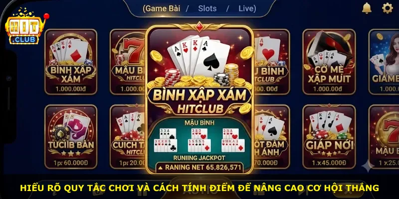 Hiểu rõ quy tắc chơi và cách tính điểm để nâng cao cơ hội thắng