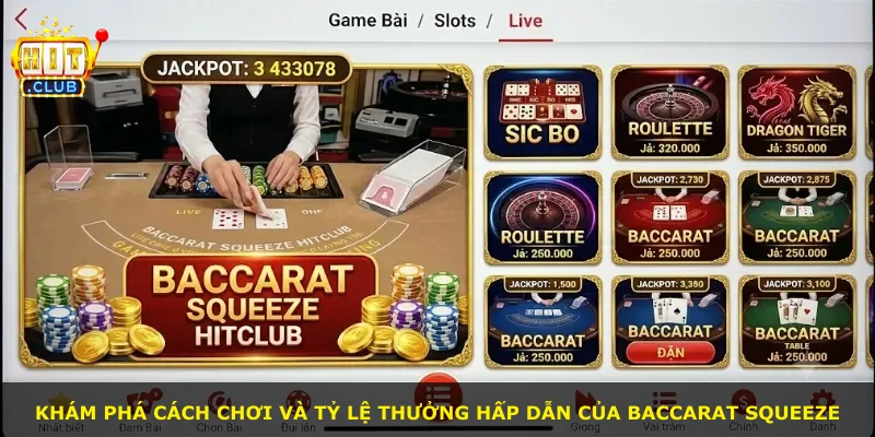 Khám phá cách chơi và tỷ lệ thưởng hấp dẫn của Baccarat Squeeze
