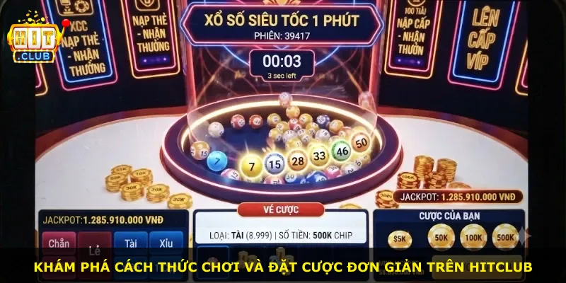 Khám phá cách thức chơi và đặt cược đơn giản trên Hitclub