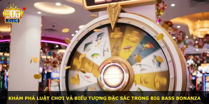 Khám phá luật chơi và biểu tượng đặc sắc trong Big Bass Bonanza