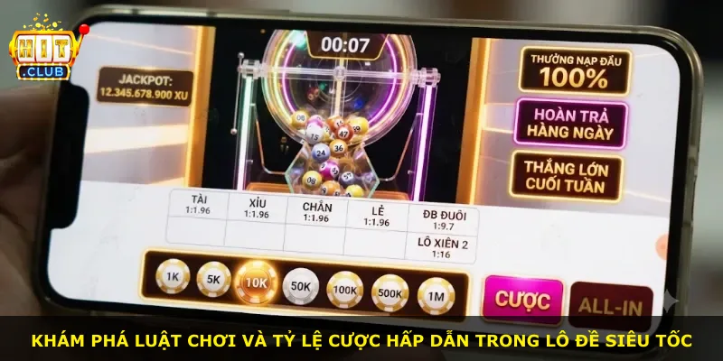 Khám phá luật chơi và tỷ lệ cược hấp dẫn trong lô đề siêu tốc
