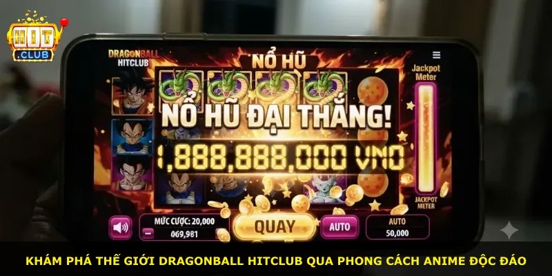 Khám phá thế giới DragonBall Hitclub qua phong cách anime độc đáo