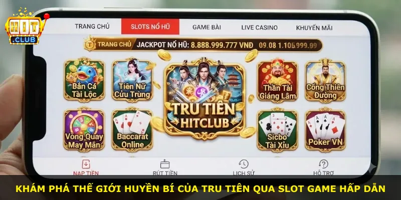 Khám phá thế giới huyền bí của Tru Tiên qua slot game hấp dẫn