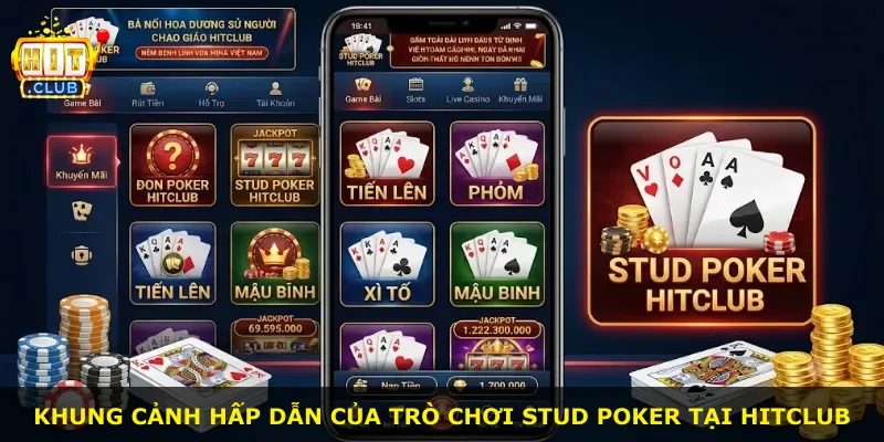 Khung cảnh hấp dẫn của trò chơi Stud Poker tại Hitclub