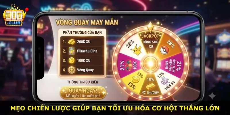 Mẹo chiến lược giúp bạn tối ưu hóa cơ hội thắng lớn