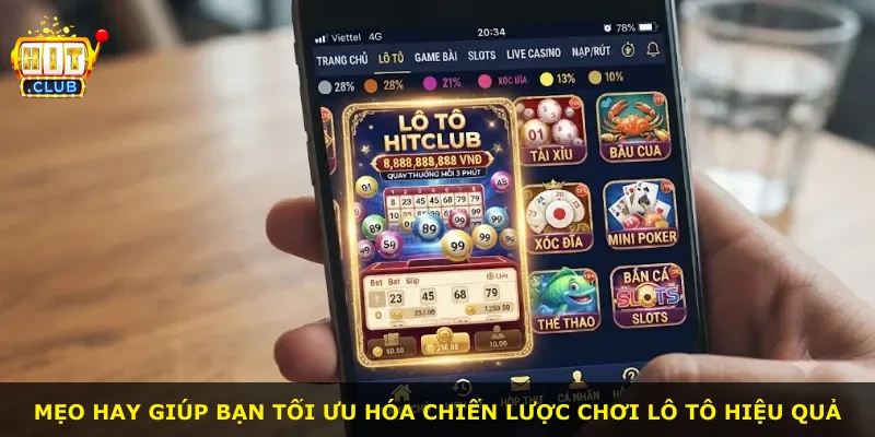 Mẹo hay giúp bạn tối ưu hóa chiến lược chơi lô tô hiệu quả