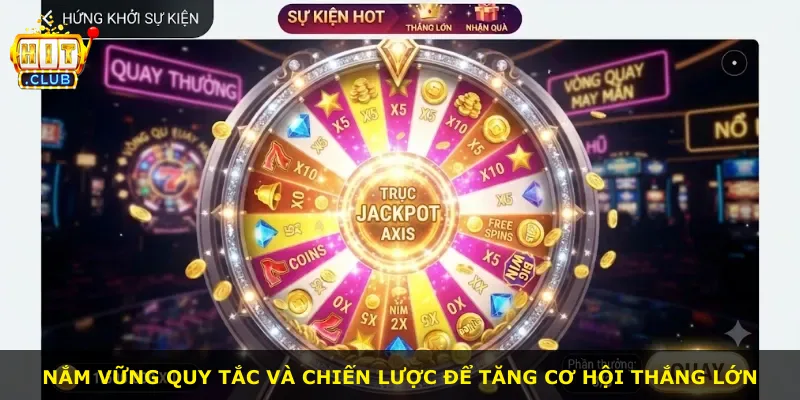Nắm vững quy tắc và chiến lược để tăng cơ hội thắng lớn