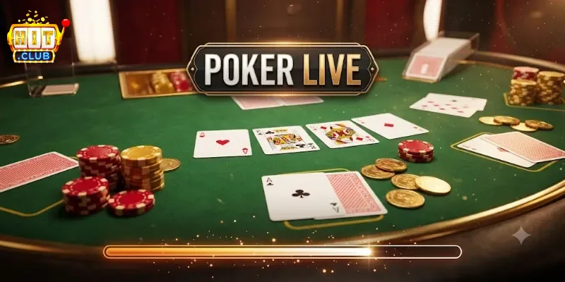 Poker Live Hitclub Trải Nghiệm Bàn Đấu Thật, Cược Thả Ga Cùng Cao Thủ