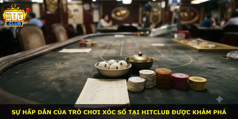 Sự hấp dẫn của trò chơi Xóc Số tại Hitclub được khám phá