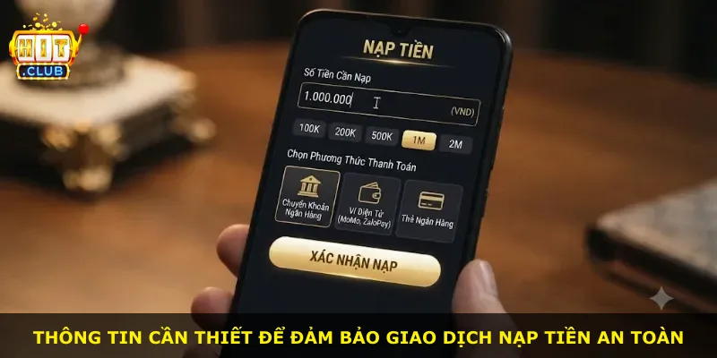 Thông tin cần thiết để đảm bảo giao dịch nạp tiền an toàn