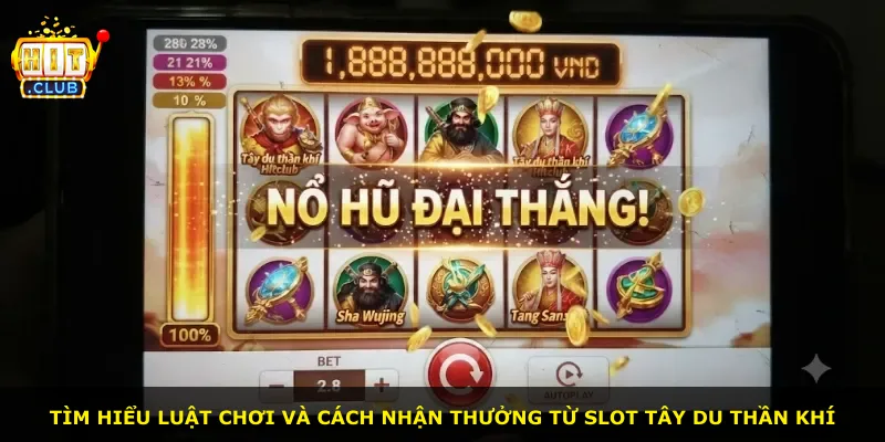 Tìm hiểu luật chơi và cách nhận thưởng từ slot Tây Du Thần Khí