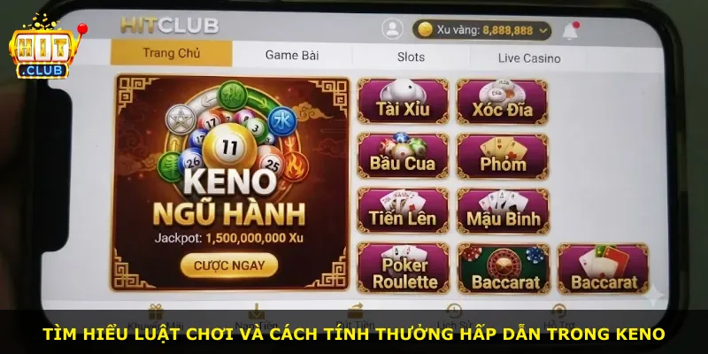 Tìm hiểu luật chơi và cách tính thưởng hấp dẫn trong Keno