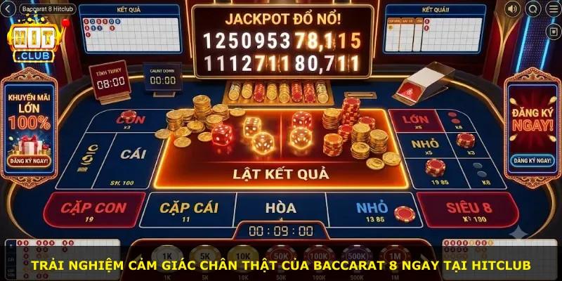 Trải nghiệm cảm giác chân thật của Baccarat 8 ngay tại Hitclub