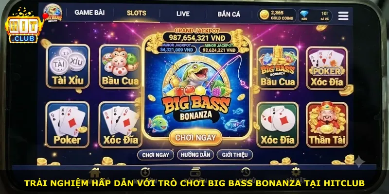 Trải nghiệm hấp dẫn với trò chơi Big Bass Bonanza tại Hitclub