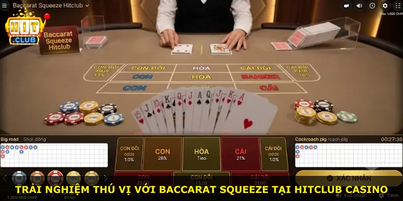 Trải nghiệm thú vị với Baccarat Squeeze tại Hitclub Casino