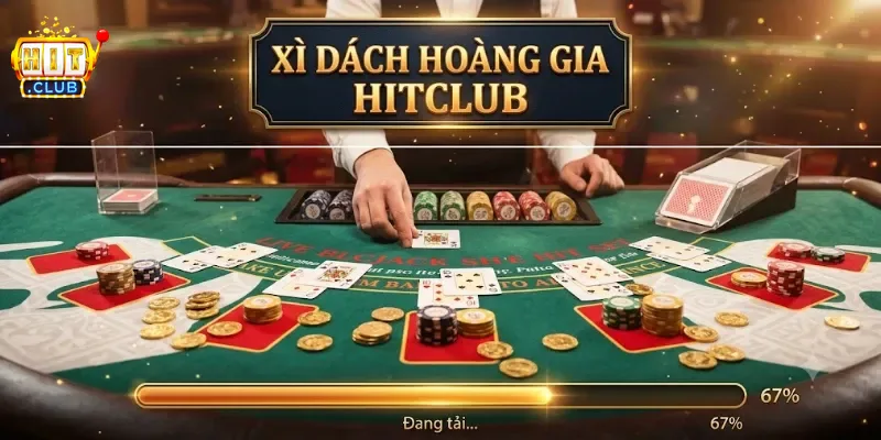 Xì Dách Hoàng Gia Hitclub Trải Nghiệm Game Bài Hấp Dẫn Cực Cuốn
